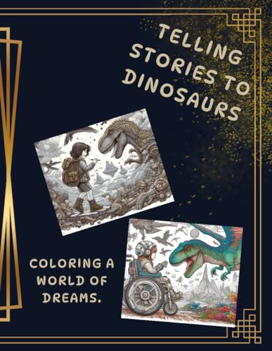 Beispielbild fr Coloring a World of Dreams: Telling Stories to Dinosaurs zum Verkauf von California Books