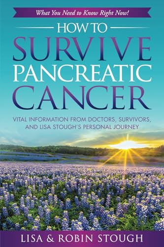 Beispielbild fr How To Survive Pancreatic Cancer: What You Need to Know Right Now!: Vital Information from Doctors, Survivors, and Lisa Stough?s Personal Journey zum Verkauf von California Books