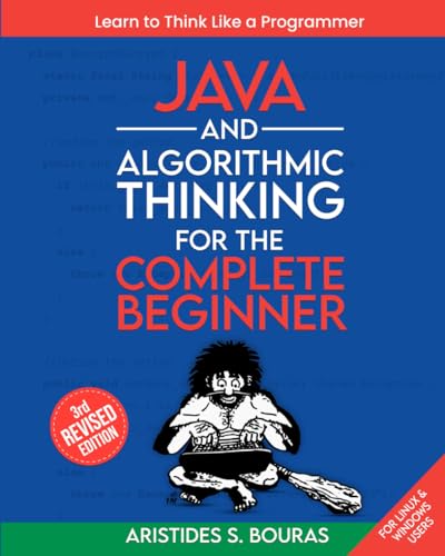 Beispielbild fr Java and Algorithmic Thinking for the Complete Beginner (3rd Edition): Learn to Think Like a Programmer zum Verkauf von Ria Christie Collections