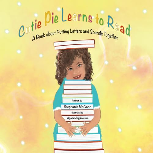 Stock image for Cutie Pie Learns to Read: A Book about Putting Letters and Sounds Together for sale by California Books