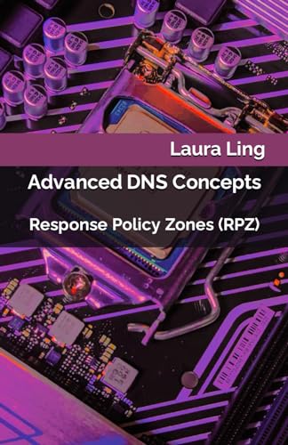 Stock image for Advanced DNS Concepts: Response Policy Zones (RPZ) for sale by California Books