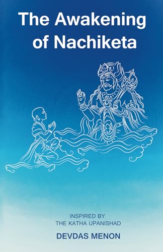 Stock image for The Awakening of Nachiketa: Inspired by the Katha Upanishad (The Awakening Trilogy) for sale by Ria Christie Collections
