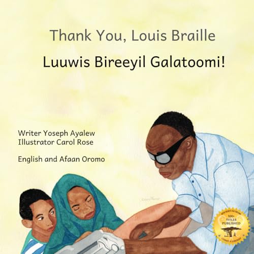 Stock image for Thank you, Louis Braille: Reading and Writing with Fingertips in English and Afaan Oromo for sale by GreatBookPrices