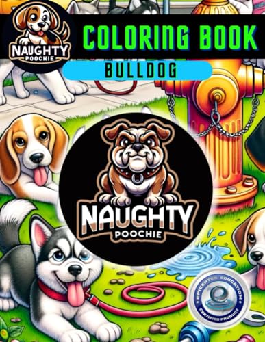 Stock image for Naughty Poochie Coloring Book: Bulldog Edition (Naughty Poochie Coloring Series) for sale by California Books