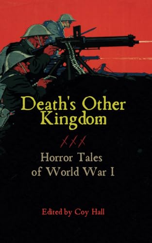 Stock image for Death's Other Kingdom: Horror Tales of World War I for sale by Ria Christie Collections
