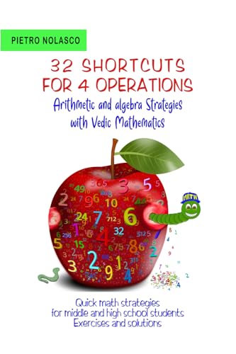 Stock image for 32 SHORTCUTS FOR FOUR OPERATIONS Arithmetic and algebra Strategies with Vedic Mathematics: Quick math strategies for middle and high school students E for sale by GreatBookPrices
