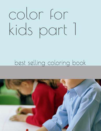 Beispielbild fr color for kids part 1: best selling coloring book zum Verkauf von California Books