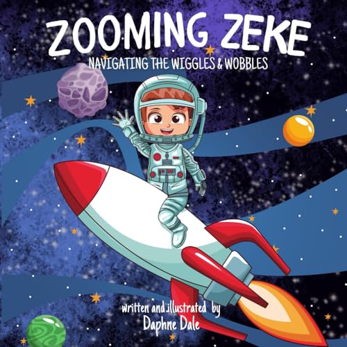 Stock image for Zooming Zeke: Navigating the Wiggles and Wobbles for sale by GreatBookPrices