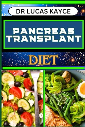 9798878687942: PANCREAS TRANSPLANT DIET: A Comprehensive Guide To Nutritional Support, Surgery Recovery And Controlling Blood Sugar Level