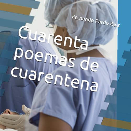 Stock image for Cuarenta poemas de cuarentena (Spanish Edition) for sale by California Books