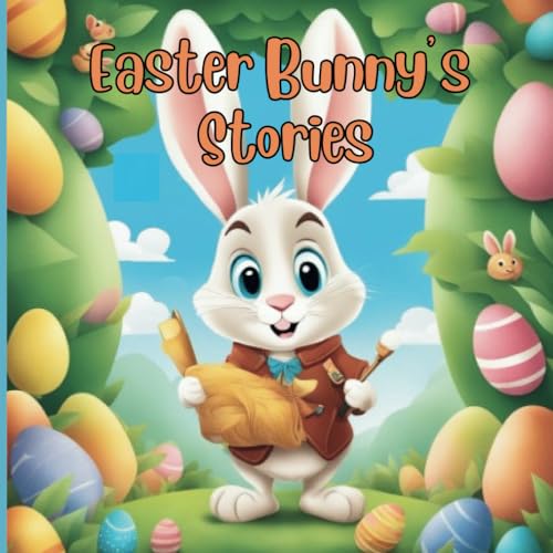 Imagen de archivo de Benny the Rabbit in "Easter Bunny?s Stories": Whiskers, Wonders, and Fluffy Adventures a la venta por California Books