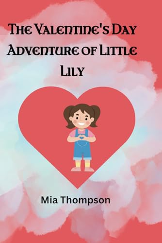 Beispielbild fr The Valentine's Day Adventure of Little Lily zum Verkauf von California Books