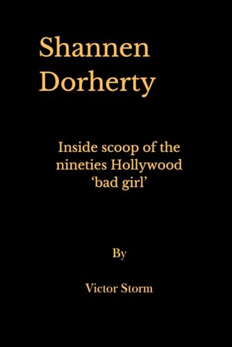 Imagen de archivo de Shannen Dorherty: Inside Scoop of the Nineties Hollywood 'Bad Girl' a la venta por California Books