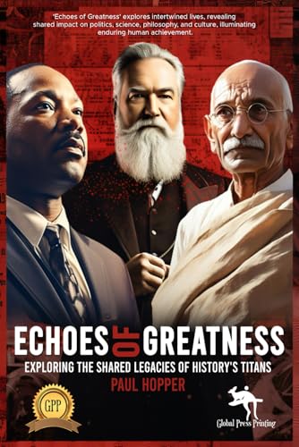 9798878913812: Echoes of Greatness: Exploring the Shared Legacies of History's Titans