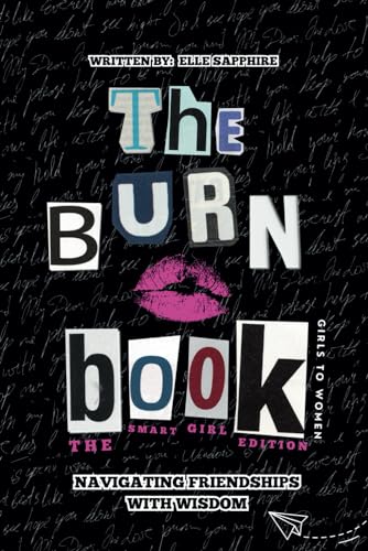 Stock image for The Burn Book: The Smart Girl Edition: Navigating Friendships with Wisdom for sale by GreatBookPrices