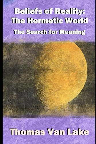 Stock image for Beliefs of Reality: The Hermetic World: The Search for Meaning for sale by California Books