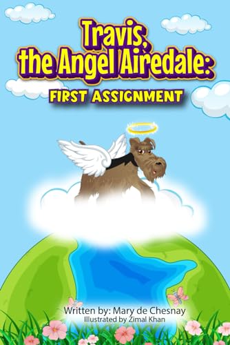Stock image for Travis, the Angel Airedale: First Assignment (Angel Dog Children's Books) for sale by California Books
