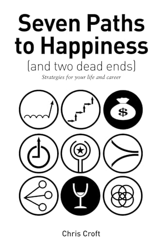 9798878993623: Seven Paths to Happiness (and two dead ends): Strategies for your life and career