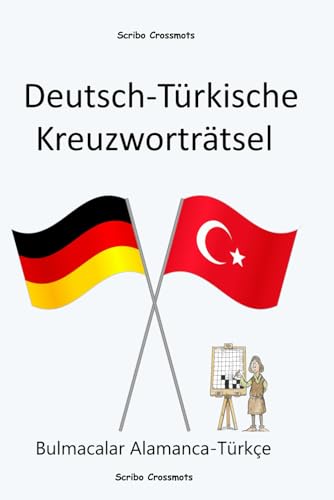 Stock image for Deutsch-Trkische Kreuzwortrtsel: Bulmacalar Alamanca-Trke (Dual-language Crosswords) (German Edition) for sale by California Books