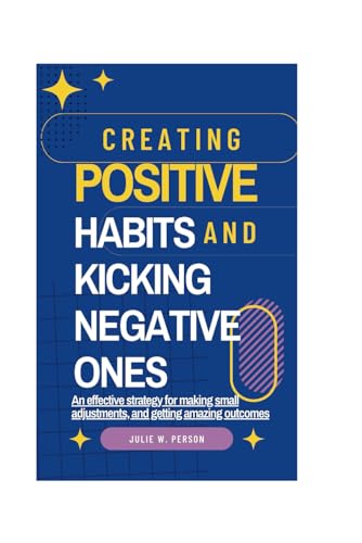 Imagen de archivo de Creating Positive Habits And Kicking Negative Ones (Paperback) a la venta por Grand Eagle Retail