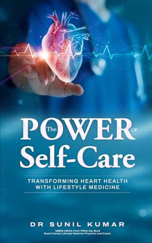 Stock image for The Power of Self-Care: Transforming Heart Health with Lifestyle Medicine for sale by Ria Christie Collections