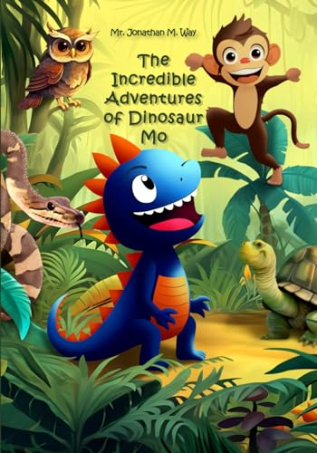 Stock image for The Incredible Adventures of Dinosaur Mo: This beautiful and colorful book about cute dinosaur Mo and other animals will be the best gift. This book w for sale by GreatBookPrices