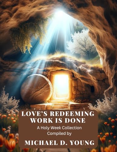 Stock image for Love's Redeeming Work is Done: A Holy Week Sheet Music Collection for sale by California Books