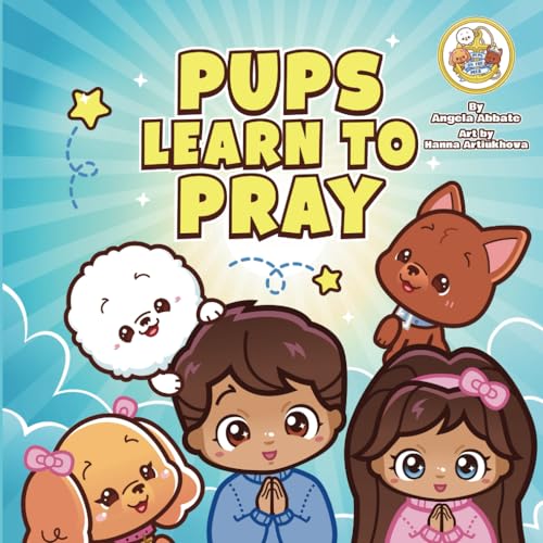 Stock image for Pups Learn To Pray (Pups On The Pier Christian Series) for sale by California Books