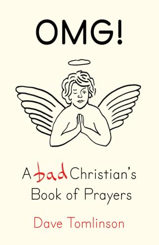 Stock image for OMG!: A Bad Christian's Book of Prayers for sale by California Books