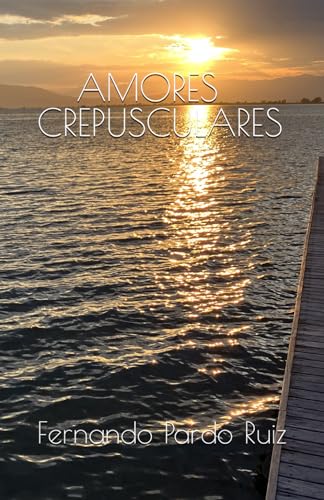 Stock image for AMORES CREPUSCULARES (Spanish Edition) for sale by California Books