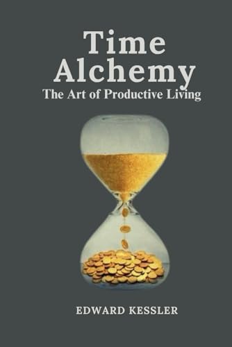 Beispielbild fr Time Alchemy: The Art of Productive Living zum Verkauf von California Books