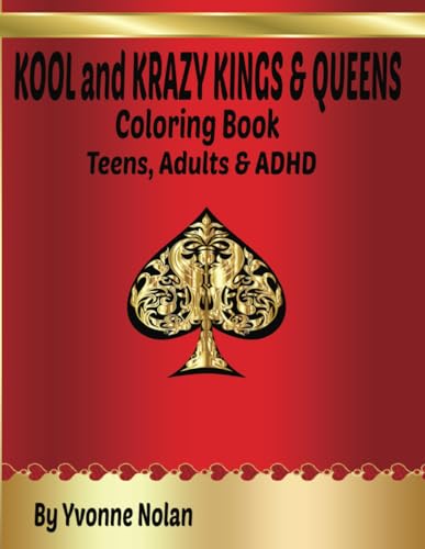 Stock image for KOOL and KRAZY KINGS & QUEENS: A COLORING BOOK FOR TEENS, ADULTS & ADHD for sale by California Books