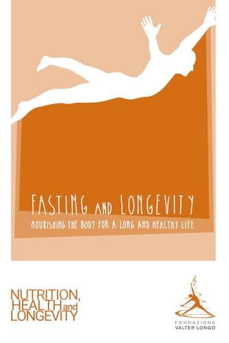 Stock image for Fasting and Longevity: Nourishing the Body for a Long and Healthy Life for sale by GreatBookPrices