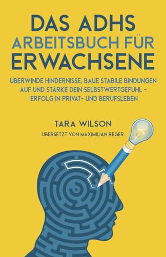 9798879400625: Das ADHS Arbeitsbuch fr Erwachsene: berwinde Hindernisse, baue stabile Bindungen auf und strke dein Selbstwertgefhl - Erfolg in Privat- und Berufsleben