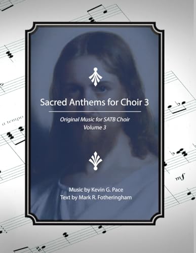 Stock image for Sacred Anthems for Choir 3: Original Music for SATB Choir for sale by California Books