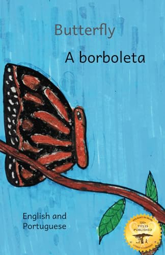Beispielbild fr Butterfly: The Life Cycle of the Painted Lady in Portuguese and English zum Verkauf von California Books