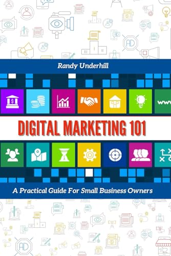 9798879474923: Digital Marketing 101: A Practical Guide For Small Business Owners