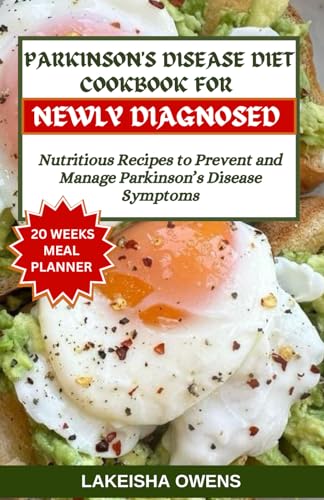 Imagen de archivo de PARKINSON'S DISEASE DIET COOKBOOK NEWLY DIAGNOSED: Nutritious recipes to prevent and manage parkinson's disease symptoms a la venta por California Books