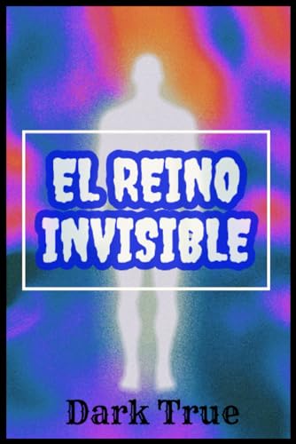 9798879508260: El reino invisible: Manual recopilatorio sobre Larvas Astrales y Parsitos Energticos