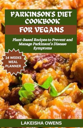 Imagen de archivo de PARKINSON'S DIET COOKBOOK FOR VEGANS: Plant-based recipes to prevent and manage parkinson's disease symptoms a la venta por California Books