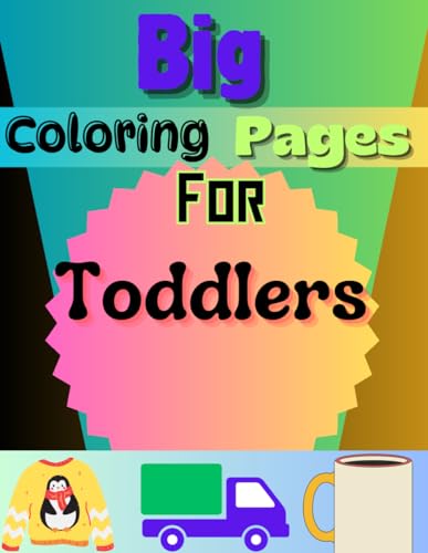 Imagen de archivo de Big-Coloring-Pages-For-Toddlers: 31 Pages So Easy Coloring Book For Kids Ages 1,2,3,4,5,6,. Dress, Crab, Coat, Cherry, Car And More a la venta por California Books