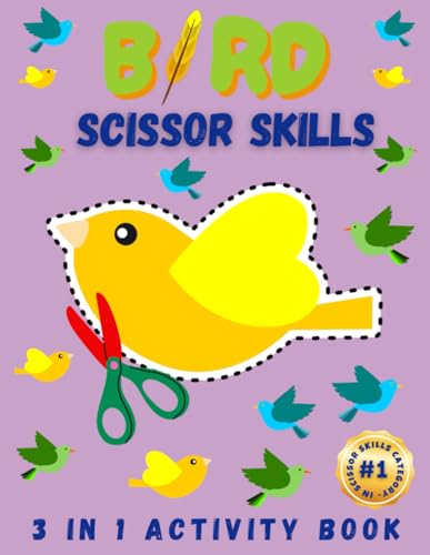 Stock image for Bird Scissor Skills: A Colorful Adventure for Little Hands - Perfect for Preschool and Kindergarten (3-in-1 Activity Book) for sale by California Books