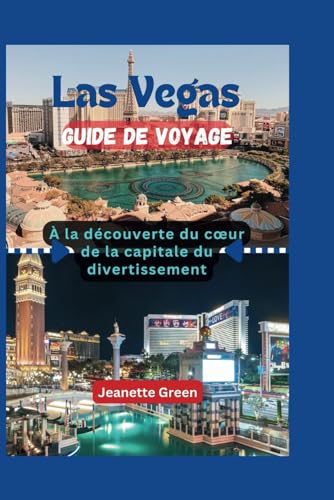 Stock image for Las Vegas Guide de voyage:  la dcouverte du c?ur de la capitale du divertissement (French Edition) for sale by California Books