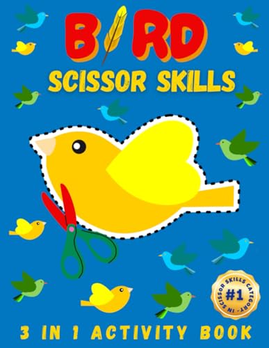 Stock image for Bird Scissor Skills: Feathered Fun: A 3-in-1 Coloring, Cutting, and Creativity Adventure for Budding Bird Enthusiasts (Ages 3+) for sale by California Books