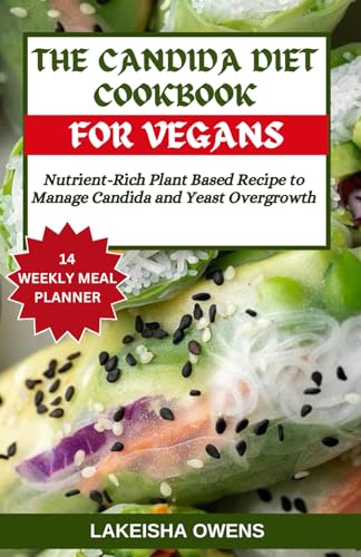 Imagen de archivo de THE CANDIDA DIET COOKBOOK FOR VEGANS: Nutrient-rich plant based recipe to manage candida and yeast overgrowth a la venta por California Books