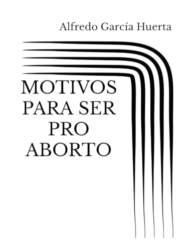 Imagen de archivo de Motivos para ser pro aborto (Spanish Edition) a la venta por California Books