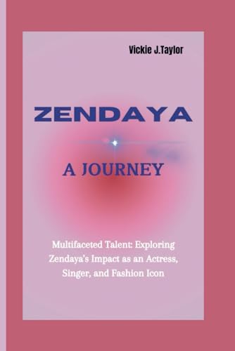 9798880036622: ZENDAYA: Multifaceted Talent: Exploring Zendaya's Impact as an Actress, Singer, and Fashion Icon