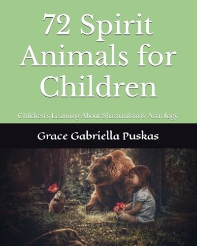 Stock image for 72 Spirit Animals for Children: Children's Learning About Shamanism & Astrology for sale by GreatBookPrices