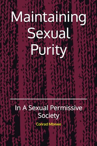 Stock image for Maintaining Sexual Purity: In A Sexual Permissive Society for sale by California Books