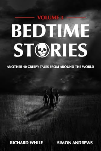 Beispielbild fr Bedtime Stories - Volume 3: Another 40 Creepy Tales From Around The World zum Verkauf von Better World Books